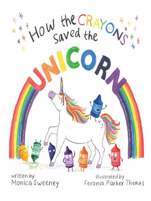 Title details for How the Crayons Saved the Unicorn by Monica Sweeney - Wait list